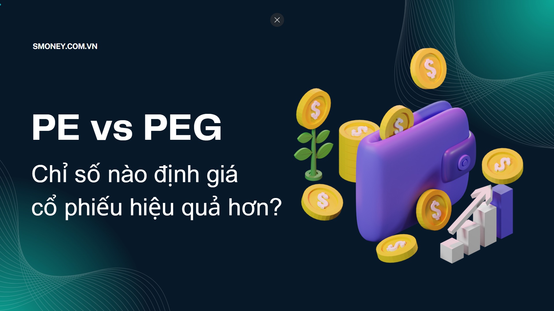 P/E vs PEG: Chỉ số nào định giá cổ phiếu hiệu quả hơn?